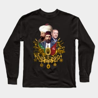 Ottoman empire | Abdulhamid | Fatih Sultan Mehmet | Erdogan Long Sleeve T-Shirt